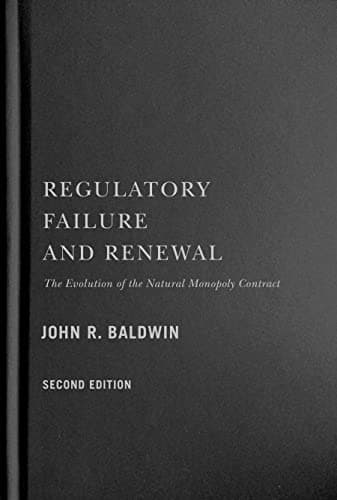 Image of Regulatory Failure and Renewal: The Evolution of the Natural Monopoly Contract, Second Edition (Carleton Library Series)