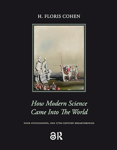 Image of How Modern Science Came into the World: Four Civilizations, One 17th-Century Breakthrough