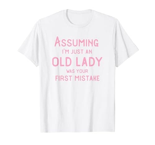 Image of Assuming I'm Just an Old Lady was Your First Mistake Funny T-Shirt, Men, White, 4X-Large