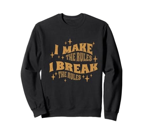 Image of Funny I Make The Rules I Break The Rules Sweatshirt
