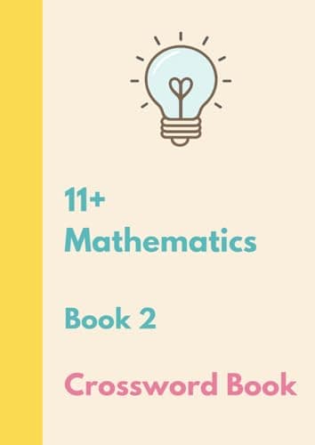 Image of The Bright Puzzle Company: 11+ Mathematics Vocabulary Crosswords - Book 2: Building Confidence with Maths Terms for the 11+: Building Confidence with Maths Terms for the 11+ (11+ Puzzle Books)