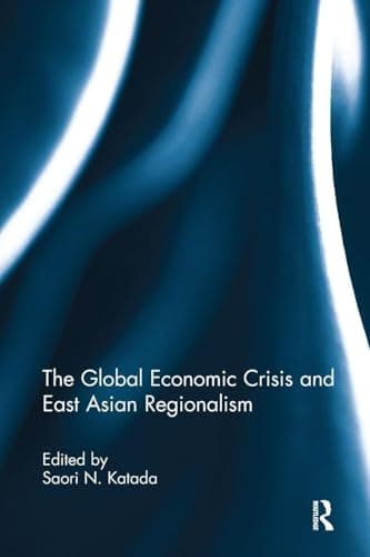 Image of The Global Economic Crisis and East Asian Regionalism