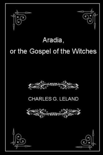 Image of Aradia, or the Gospel of the Witches: (annotated)