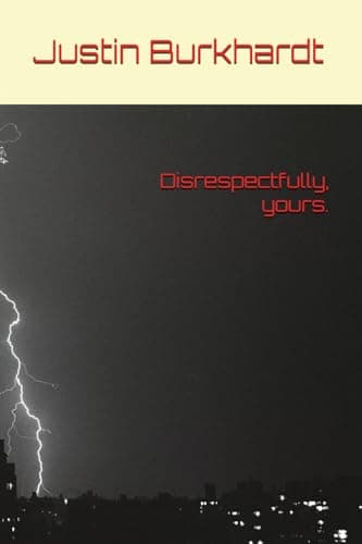 Image of Disrespectfully, yours.