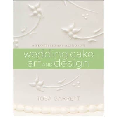 Image of Wedding Cake Art and Design: A Professional Approach (Hardback) - Common