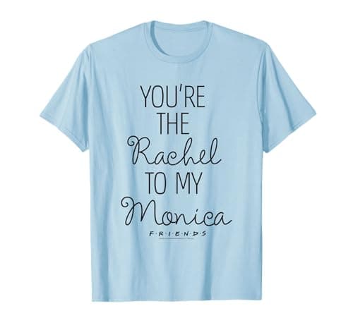 Image of Friends You're Rachel To My Monica T-Shirt