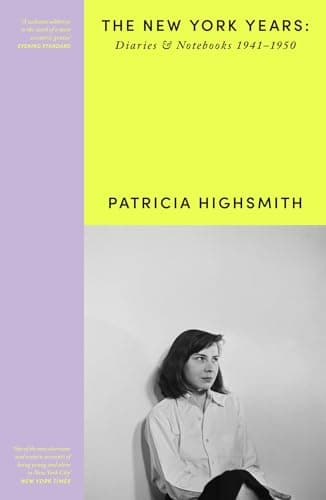 Image of Patricia Highsmith: Her Diaries and Notebooks: The New York Years, 1941–1950