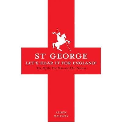 Image of St George Let's Hear it for England! by Maloney, Alison ( Author ) ON Apr-08-2010, Hardback