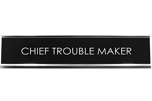 Image of Signs ByLITA CHIEF TROUBLE MAKER Novelty Desk Sign