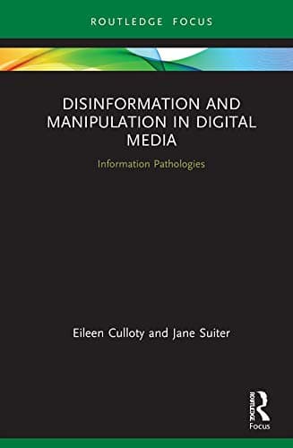 Image of Disinformation and Manipulation in Digital Media: Information Pathologies (Routledge Focus on Communication and Society)
