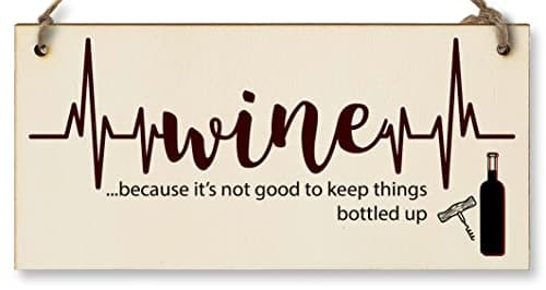 Image of Handmade Wooden Hanging Wall Plaque Wine Because It's Not Good to Keep Things Bottle Up Novelty Sign for Wine Lovers