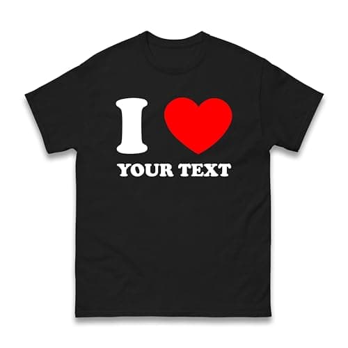 Image of Custom I Love T-Shirt – Personalised Heart Your Text Tee – Funny Customisable Gift Shirt for Men Women Kids – Valentine Birthday Present (Black, S)