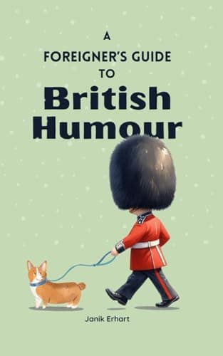 Image of A Foreigner’s Guide to British Humour: Second Edition