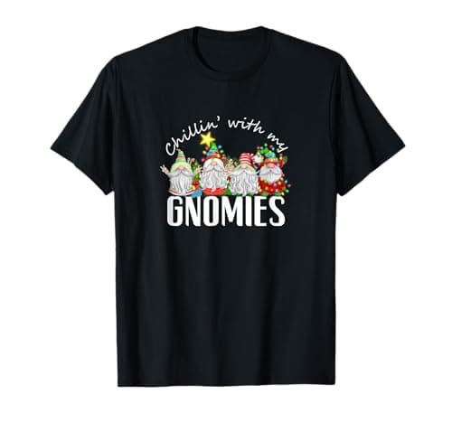 Image of Chillin With My Gnomies with Four Gnomes Christmas T-Shirt