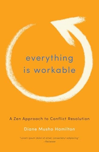 Image of Everything is Workable: A ZEN Approach to Conflict Resolution