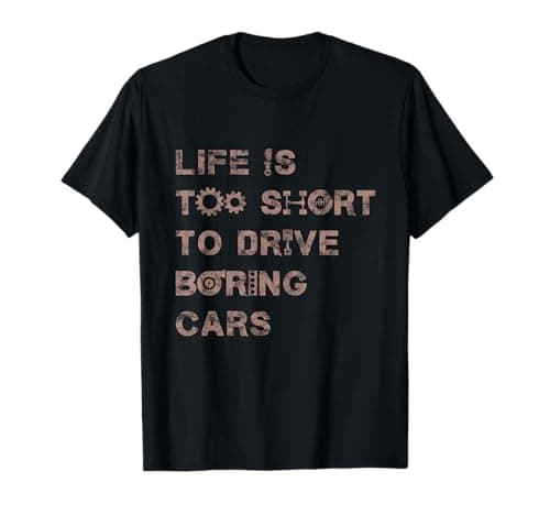 Image of Life is Short To Drive Boring Cars Funny Car Lover Design T-Shirt