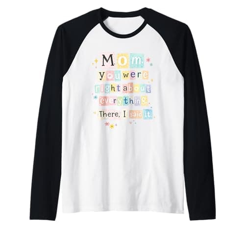 Image of Cute Mothers Day Mom You were Right About Everything Raglan Baseball Tee