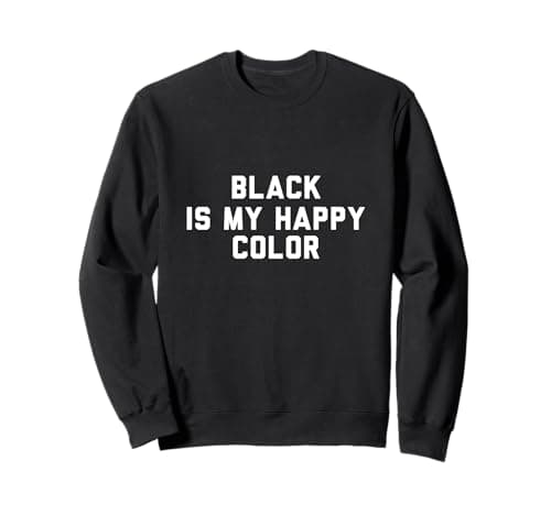 Image of Black Is My Happy Color Sweatshirt