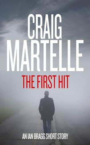 Image of The First Hit: An Ian Bragg Short Story (An Ian Bragg Adventure)