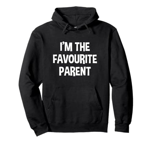 Image of Funny I'm The Favourite Parent Father Mother Parents Pullover Hoodie