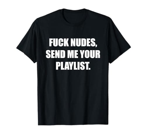 Image of Send Me Your Playlist - Funny Humor Trend Tees T-Shirt