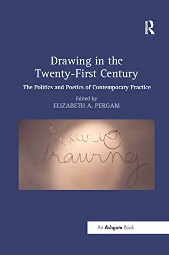 Image of Drawing in the Twenty-First Century: The Politics and Poetics of Contemporary Practice