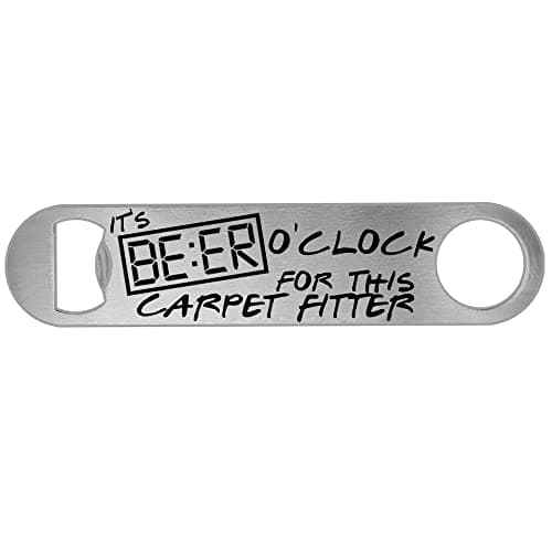 Image of Its Beer Oclock for This Carpet Fitter Personalised Beer Bottle Opener Gift