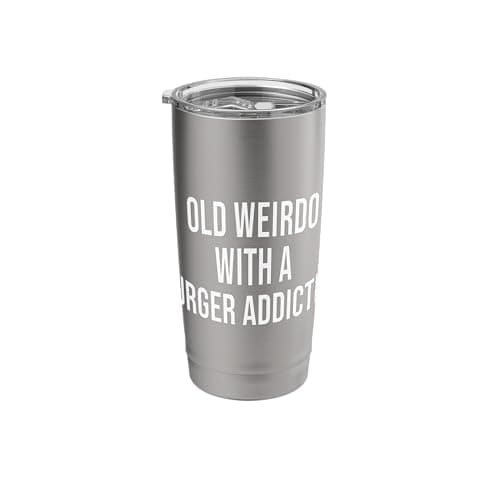 Image of Old Weirdo with A Burger Addiction Stainless Steel Insulated Tumbler