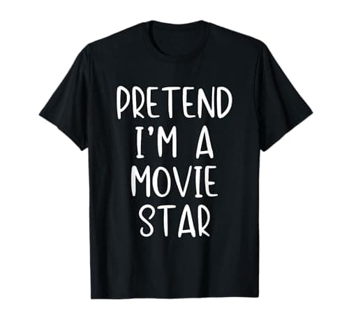 Image of Pretend I'm A Movie Star Costume Halloween Simple Adult Kid T-Shirt