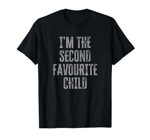 Image of I'm The Second Favourite Child Funny Siblings Family Adult T-Shirt