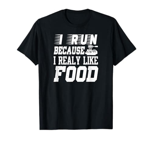 Image of I Run Because I Really Like Food - Funny T-Shirt