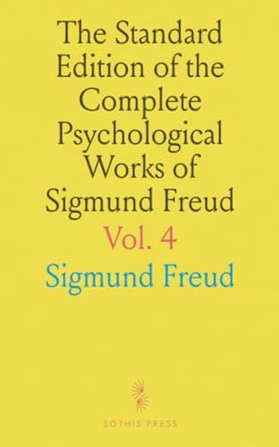 Image of The Standard Edition of the Complete Psychological Works of Sigmund Freud, Vol. 4: The Interpretation of Dreams (First Part)