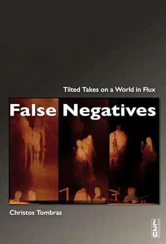 Image of False Negatives: Tilted Takes on a World in Flux