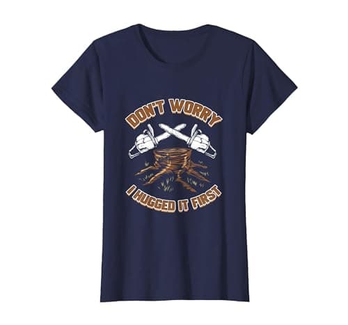 Image of Arborist I Hugged It First Lumberjack Chainsaw Tree Surgeon T-Shirt, Women, Navy Blue, Large