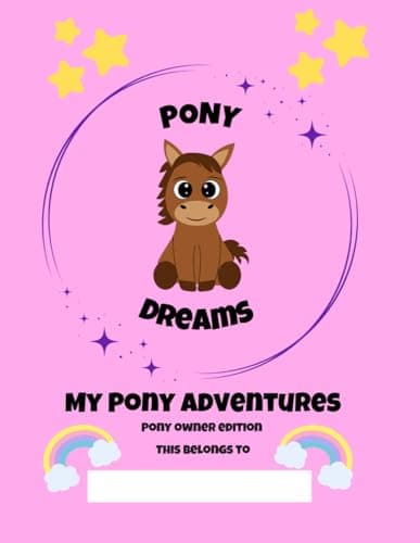 Image of My Pony Adventures for Pony Owners: A Pony Activity & Memory Book for Pony Mad Kids (Pony Dreams Adventures)
