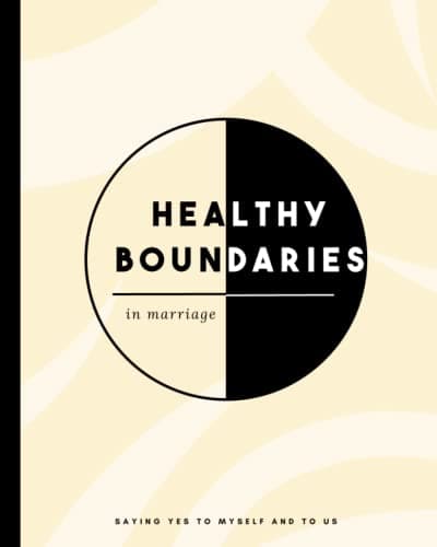 Image of Healthy Boundaries in Marriage: Saying Yes To Myself And To Us