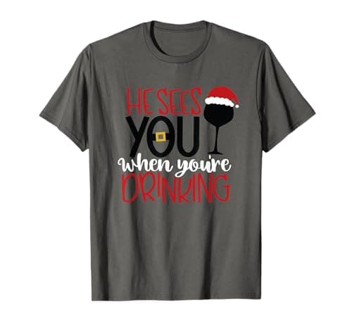 Image of He Sees You When You’re Drinking T-Shirt