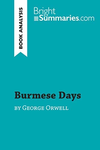 Image of Burmese Days by George Orwell (Book Analysis): Detailed Summary, Analysis and Reading Guide (BrightSummaries.com)