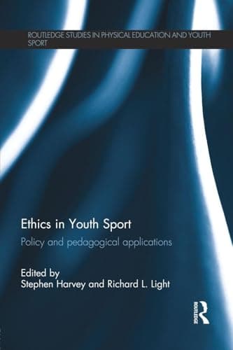 Image of Ethics in Youth Sport: Policy and Pedagogical Applications (Routledge Studies in Physical Education and Youth Sport)