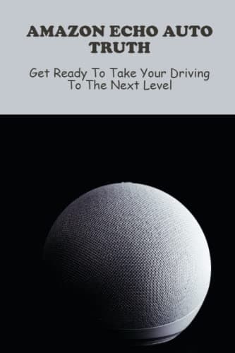 Image of Amazon Echo Auto Truth: Get Ready To Take Your Driving To The Next Level
