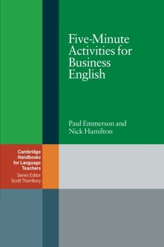 Image of Five-Minute Activities for Business English (Cambridge Handbooks for Language Teachers) by Emmerson, Dr Paul, Hamilton, Nick Published by Cambridge University Press (2005)