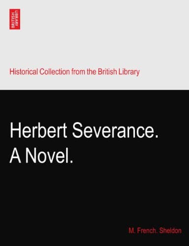Image of Herbert Severance. A Novel.
