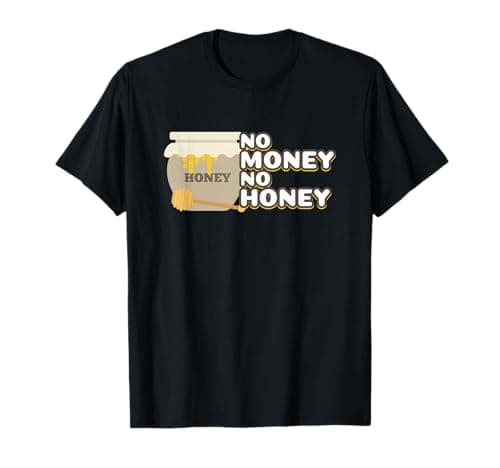 Image of No Honey No Money Funny Beekeeper Bees Gift T-Shirt