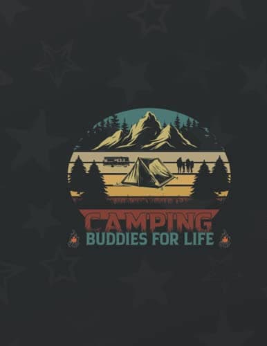 Image of Camping Buddies For Life: Travel Camping Journal Logbook For Campers To Take Note And Plan | 8.5"x11" | 100 Pages