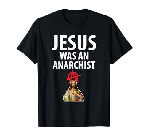 Image of 'Jesus Was An Anarchist' Christian Anarchy Easter Gospel T-Shirt