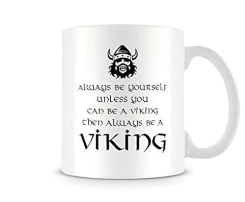 Image of Behind The Glass - Always Be Yourself... Viking - Printed Funny Mug - Great Gift/Present Idea, Ceramic, 11fl.oz.