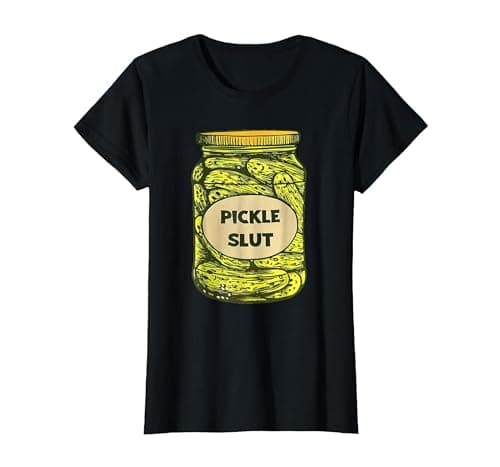 Image of Funny Pickle Slut Pickles Lovers Funny Quotes Saying Pickles T-Shirt, Women, Black, Large