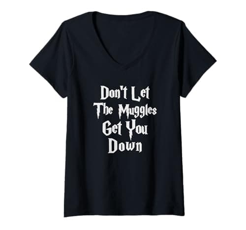 Image of Womens Don't let muggles get you down, funny quote t-shirt V-Neck T-Shirt