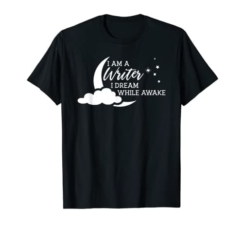 Image of I Am A Writer I Dream While Awake Crescent Moon T-Shirt