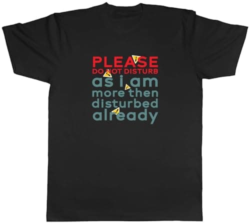 Image of Shopagift Do Not Disturb Mens T-Shirt I am Disturbed Already Funny Joke Tee Black